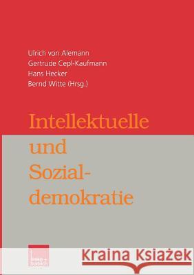 Intellektuelle Und Sozialdemokratie Ulrich Alemann Gertrude Cepl-Kaufmann Hans Hecker 9783810029218