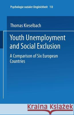 Youth Unemployment and Social Exclusion Thomas Kieselbach 9783810029393 Leske + Budrich
