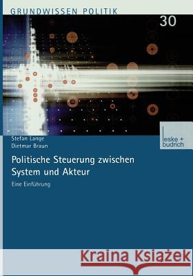 Politische Steuerung Zwischen System Und Akteur: Eine Einführung Lange, Stefan 9783810029478 Vs Verlag Fur Sozialwissenschaften