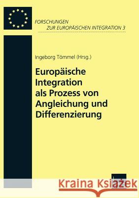 Europäische Integration ALS Prozess Von Angleichung Und Differenzierung Tömmel, Ingeborg 9783810029485 Vs Verlag Fur Sozialwissenschaften