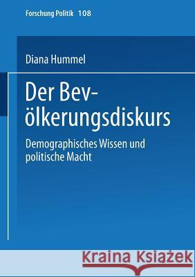 Der Bevölkerungsdiskurs: Demographisches Wissen Und Politische Macht Hummel, Diana 9783810029638 Vs Verlag Fur Sozialwissenschaften