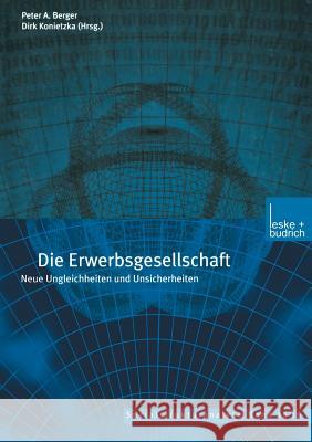 Die Erwerbsgesellschaft: Neue Ungleichheiten Und Unsicherheiten Konietzka, Dirk 9783810029980 Vs Verlag Fur Sozialwissenschaften