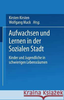 Aufwachsen Und Lernen in Der Sozialen Stadt: Kinder Und Jugendliche in Schwierigen Lebensräumen Bruhns, Kirsten 9783810030405 VS Verlag