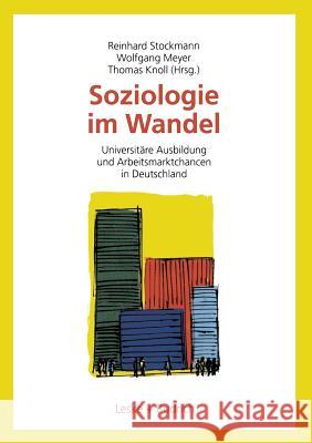 Soziologie Im Wandel: Universitäre Ausbildung Und Arbeitsmarktchancen in Deutschland Stockmann, Reinhard 9783810030757