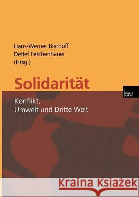 Solidarität: Konflikt, Umwelt Und Dritte Welt Bierhoff, Hans-Werner 9783810030887