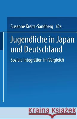 Jugendliche in Japan Und Deutschland Petra Engel Susanne Kreitz-Sandberg 9783810030962 Springer