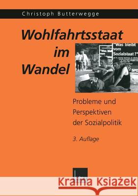 Wohlfahrtsstaat Im Wandel: Probleme Und Perspektiven Der Sozialpolitik Christoph Butterwegge 9783810031259 Vs Verlag Fur Sozialwissenschaften