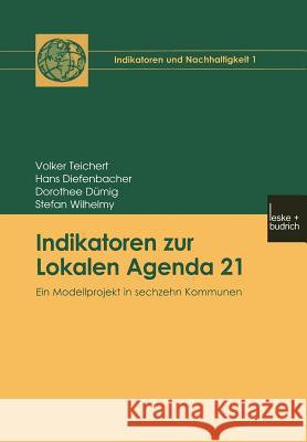 Indikatoren Zur Lokalen Agenda 21: Ein Modellprojekt in Sechzehn Kommunen Teichert, Volker 9783810031280 Vs Verlag Fur Sozialwissenschaften