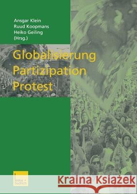 Globalisierung -- Partizipation -- Protest Christel Wollmann-Fiedler Ansgar Klein Ruud Koopmans 9783810031297