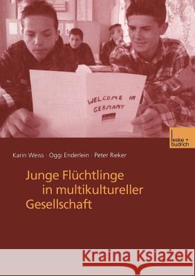 Junge Flüchtlinge in Multikultureller Gesellschaft Weiss, Karin 9783810031570