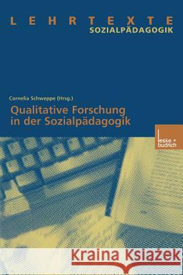 Qualitative Forschung in Der Sozialpädagogik Schweppe, Cornelia 9783810031655 Vs Verlag Fur Sozialwissenschaften