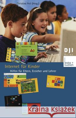 Internet Für Kinder: Hilfen Für Eltern, Erzieher Und Lehrer Feil, Christine 9783810031709