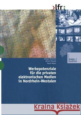 Werbepotenziale Für Die Privaten Elektronischen Medien in Nordrhein-Westfalen Heinrich, Jürgen 9783810031938 Vs Verlag Fur Sozialwissenschaften