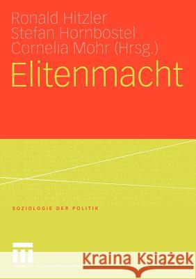 Elitenmacht Ronald Hitzler Stefan Hornbostel Cornelia Mohr 9783810031952 Vs Verlag F R Sozialwissenschaften