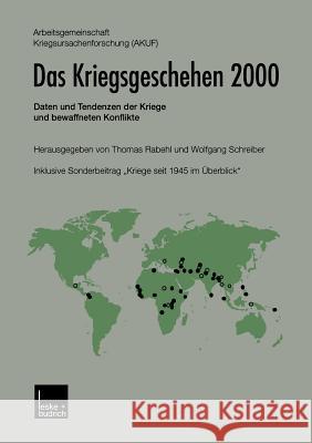 Das Kriegsgeschehen 2000: Daten Und Tendenzen Der Kriege Und Bewaffneten Konflikte Rabehl, Thomas 9783810032324 Vs Verlag Fur Sozialwissenschaften