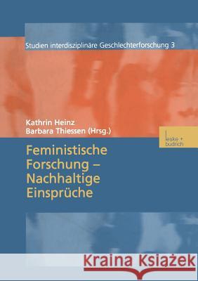 Feministische Forschung -- Nachhaltige Einsprüche Heinz, Kathrin 9783810032560 Vs Verlag Fur Sozialwissenschaften