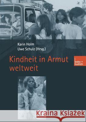 Kindheit in Armut Weltweit Karin Holm Uwe Schulz 9783810033116