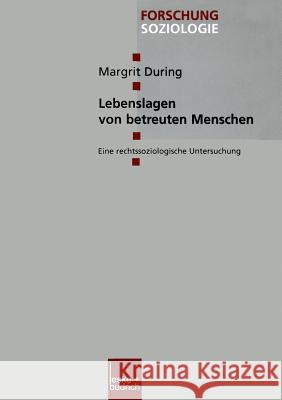 Lebenslagen Von Betreuten Menschen: Eine Rechtssoziologische Untersuchung Margrit During 9783810033338 Vs Verlag Fur Sozialwissenschaften