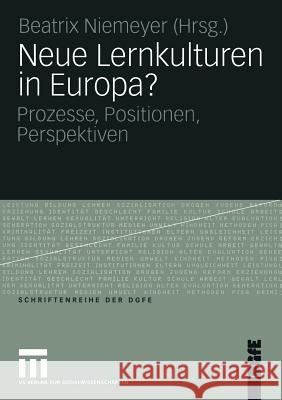 Neue Lernkulturen in Europa?: Prozesse, Positionen, Perspektiven Niemeyer, Beatrix 9783810033772 Vs Verlag F R Sozialwissenschaften
