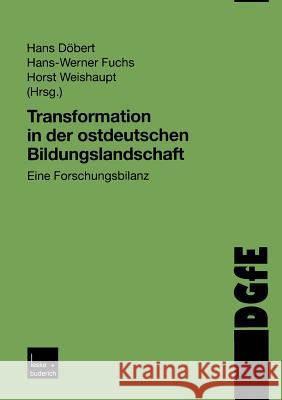 Transformation in Der Ostdeutschen Bildungslandschaft: Eine Forschungsbilanz Fuchs, Hans-Werner 9783810034571 Vs Verlag Fur Sozialwissenschaften