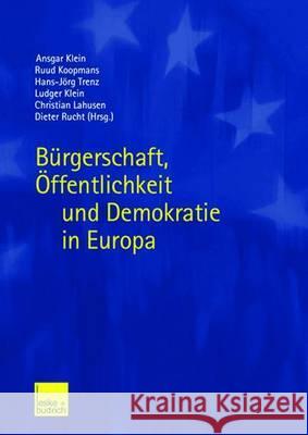 Bürgerschaft, Öffentlichkeit Und Demokratie in Europa Klein, Ansgar 9783810034823
