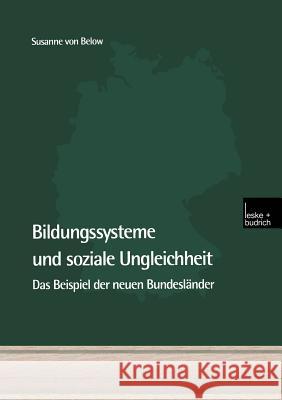 Bildungssysteme Und Soziale Ungleichheit: Das Beispiel Der Neuen Bundesländer Von Below, Susanne 9783810035318 VS Verlag