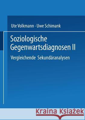 Soziologische Gegenwartsdiagnosen II: Vergleichende Sekundäranalysen Volkmann, Ute 9783810035356 Vs Verlag F R Sozialwissenschaften