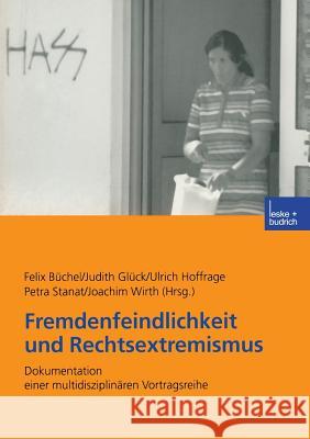 Fremdenfeindlichkeit Und Rechtsextremismus: Dokumentation Einer Multidisziplinären Vortragsreihe Büchel, Felix 9783810035424 Vs Verlag Fur Sozialwissenschaften