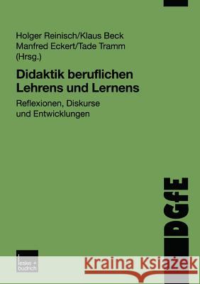 Didaktik Beruflichen Lehrens Und Lernens: Reflexionen, Diskurse Und Entwicklungen Reinisch, Holger 9783810035707 Vs Verlag Fur Sozialwissenschaften