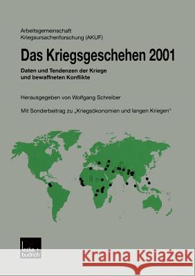 Das Kriegsgeschehen 2001: Daten Und Tendenzen Der Kriege Und Bewaffneten Konflikte Wolfgang Schreiber 9783810035783 Vs Verlag Fur Sozialwissenschaften