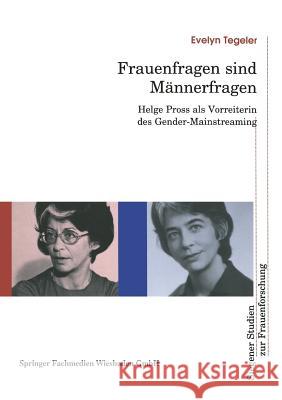 Frauenfragen Sind Männerfragen: Helge Pross ALS Vorreiterin Des Gender-Mainstreaming Tegeler, Evelyn 9783810036018 Vs Verlag Fur Sozialwissenschaften