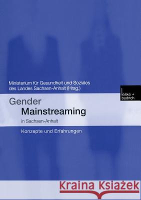 Gender Mainstreaming in Sachsen-Anhalt: Konzepte Und Erfahrungen Isolde Hofmann Kristin Korner Christine Farber 9783810036964