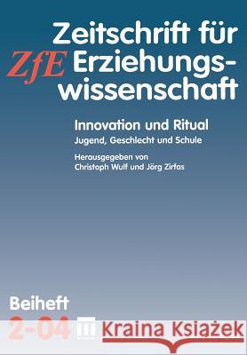 Innovation Und Ritual: Jugend, Geschlecht Und Schule Wulf, Christoph 9783810037152