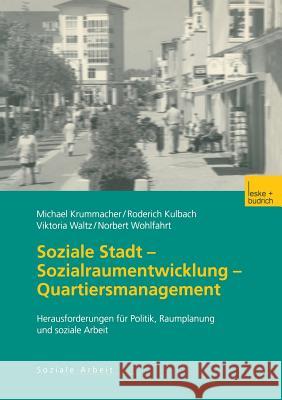 Soziale Stadt -- Sozialraumentwicklung -- Quartiersmanagement: Herausforderungen Für Politik, Raumplanung Und Soziale Arbeit Krummacher, Michael 9783810037350 Springer