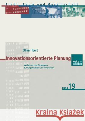 Innovationsorientierte Planung: Verfahren Und Strategien Zur Organisation Von Innovation Ibert, Oliver 9783810037800 Vs Verlag Fur Sozialwissenschaften
