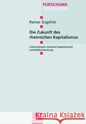 Die Zukunft Des Rheinischen Kapitalismus Rainer Zuge Rainer Zugehor Rainer Zugeheor 9783810037817 Vs Verlag Fur Sozialwissenschaften