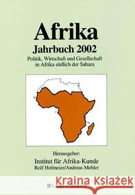 Afrika Jahrbuch 2002: Politik, Wirtschaft Und Gesellschaft in Afrika Südlich Der Sahara Institut Für Afrika-Kunde 9783810037824 Vs Verlag Fur Sozialwissenschaften