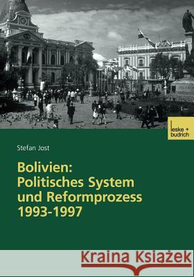 Bolivien: Politisches System Und Reformprozess 1993-1997 Stefan Jost 9783810037985 Vs Verlag Fur Sozialwissenschaften