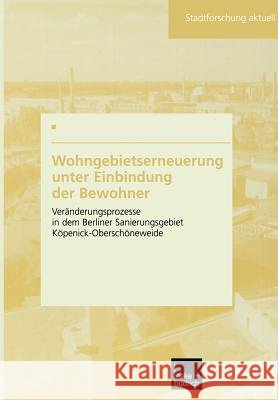 Wohngebietserneuerung Unter Einbindung Der Bewohner: Veränderungsprozesse in Dem Berliner Sanierungsgebiet Köpenick-Oberschöneweide Stichs, Anja 9783810038272 Vs Verlag Fur Sozialwissenschaften