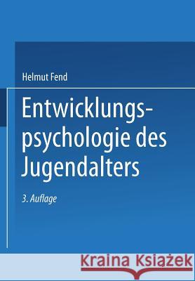 Entwicklungspsychologie Des Jugendalters: Ein Lehrbuch Für Pädagogische Und Psychologische Berufe Fend, Helmut 9783810039040