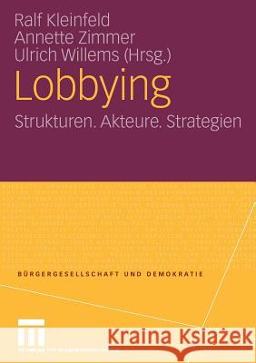 Lobbying: Strukturen. Akteure. Strategien Kleinfeld, Ralf 9783810039613 Vs Verlag Fur Sozialwissenschaften
