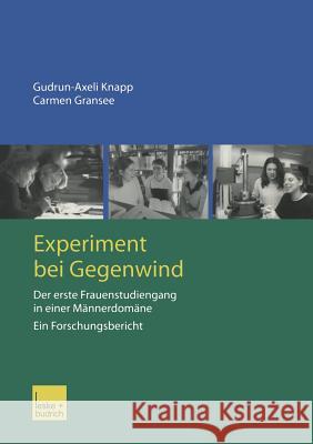 Experiment Bei Gegenwind: Der Erste Frauenstudiengang in Einer Männerdomäne Ein Forschungsbericht Knapp, Gudrun-Axelie 9783810039675 Leske + Budrich