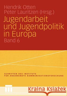 Jugendarbeit Und Jugendpolitik in Europa Hendrik Otten Peter Lauritzen 9783810039750 Vs Verlag F R Sozialwissenschaften