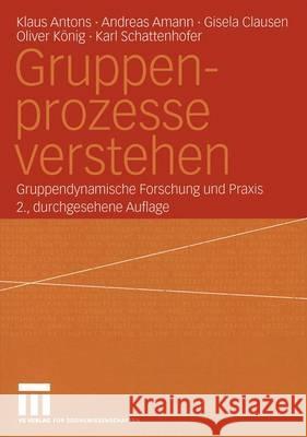 Gruppenprozesse Verstehen Antons, Klaus Amann, Andreas Clausen, Gisela 9783810039804 VS Verlag