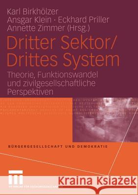 Dritter Sektor/Drittes System: Theorie, Funktionswandel Und Zivilgesellschaftliche Perspektiven Birkhölzer, Karl 9783810039941 Vs Verlag Fur Sozialwissenschaften