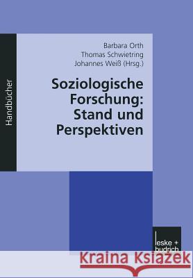 Soziologische Forschung: Stand Und Perspektiven: Ein Handbuch Orth, Barbara 9783810040039 Vs Verlag Fur Sozialwissenschaften