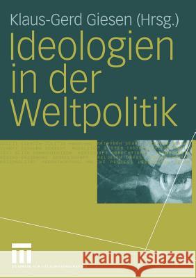 Ideologien in Der Weltpolitik Klaus-Gerd Giesen 9783810040152 Vs Verlag Fur Sozialwissenschaften