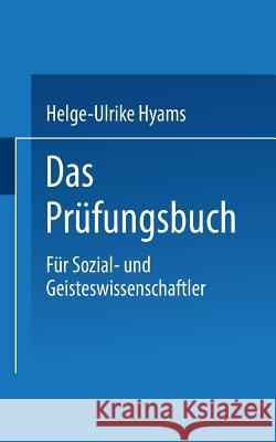 Das Prüfungsbuch: Für Sozial- Und Geisteswissenschaftler Hyams, Helge-Ulrike 9783810040695