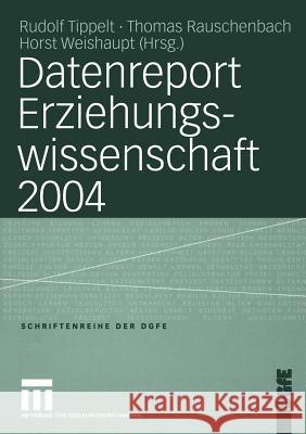 Datenreport Erziehungswissenschaft 2004 Rudolf Tippelt Thomas Rauschenbach Horst Weishaupt 9783810040794 Vs Verlag F R Sozialwissenschaften