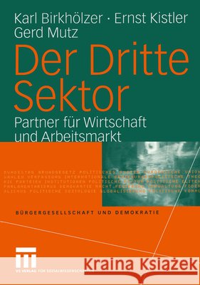 Der Dritte Sektor: Partner Für Wirtschaft Und Arbeitsmarkt Birkhölzer, Karl 9783810041135 Vs Verlag F R Sozialwissenschaften